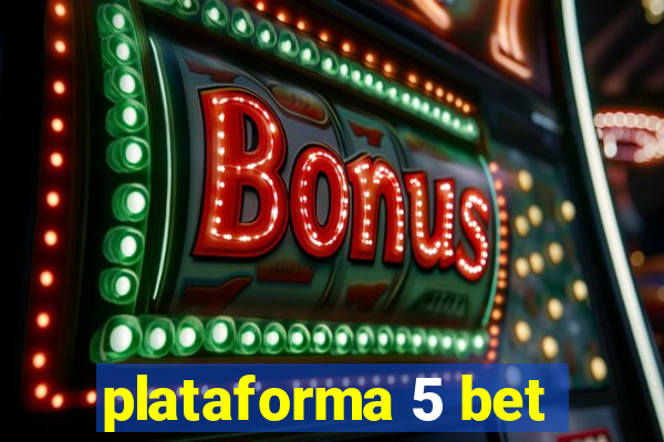 plataforma 5 bet